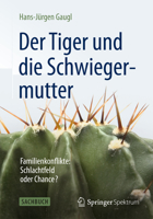 Der Tiger und die Schwiegermutter. Familienkonflikte: Schlachtfeld oder Chance? 3642389937 Book Cover