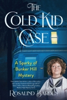 The Cold Kid Case: A Sparky of Bunker Hill Mystery B0CLY7JRDW Book Cover
