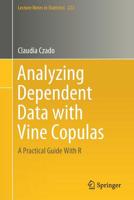 Analyzing Dependent Data with Vine Copulas: A Practical Guide With R 3030137848 Book Cover