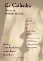 Ex Cathedra: Stories by Machado de Assis 0998273015 Book Cover