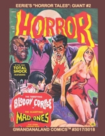 Eerie's "Horror Tales": Giant #2: Gwandanaland Comics #3017/3018 -- Over 500 Pages of Chilling Terror Comics! The Classic B&W Magazine! B092P6WRP4 Book Cover