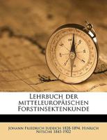 Lehrbuch Der Mitteleuropaischen Forstinsektenkunde 1174923628 Book Cover