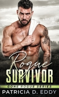 Rogue Survivor: A Gone Rogue Protector Romance Standalone 1942258461 Book Cover