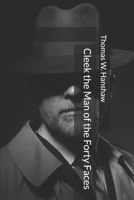 Cleek the Man of the Forty Faces 1699401152 Book Cover