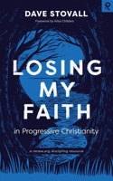 Losing My Faith in Progressive Christianity 1959467409 Book Cover