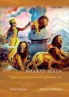 Bharat Mata: Calendar Art and India's Freedom Struggle 0195685180 Book Cover