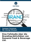 Eine Fallstudie über die Branding-Aktivitäten von Romania Food & Beverage Ltd. (German Edition) 6208290333 Book Cover