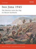 Iwo Jima 1945: The Marines Raise the Flag on Mount Suribachi 0275982734 Book Cover