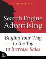 Search Engine Advertising: Buying Your Way to the Top to Increase Sales (VOICES) 0735713995 Book Cover