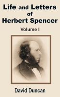 Life and Letters of Herbert Spencer, Vol. 1 1410200272 Book Cover