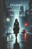 Ombre nella Mente (Italian Edition) B0F47MLXND Book Cover