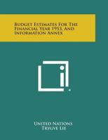 Budget Estimates for the Financial Year 1953, and Information Annex 1258738554 Book Cover