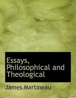 Essays: Philosophical And Theological 1163117269 Book Cover