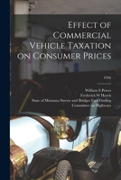 Effect of Commercial Vehicle Taxation on Consumer Prices 1014403235 Book Cover