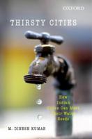 Thirsty Cities: How Indian Cities Can Meet Their Water Needs 019809955X Book Cover