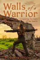 Walls of a Warrior: Conquering the fears of our hearts B0GQ41KH47 Book Cover