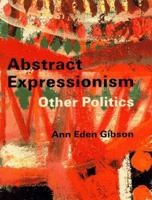 Abstract Expressionism: Other Politics 0300063393 Book Cover