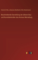 Beschreibende Darstellung der älteren Bau- und Kunstdenkmäler des Kreises Merseburg 3368534653 Book Cover