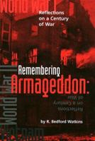 Remembering Armageddon: Reflections on a Century of War 1893385035 Book Cover