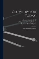 Geometry for Today: Based on a Junior Geometry 1013927907 Book Cover