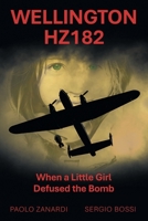 Wellington HZ182: When a Little Girl Defused the Bomb 1665766816 Book Cover