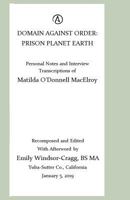 Domain Against Order: Prison Planet Earth: (Source) Transcriptions of an Extra-Terrestrial's in Interview 1793204039 Book Cover