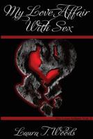 My Love Affair With Sex 1512252190 Book Cover