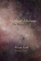 The Beginning (The Mythical Universe) B086FLTBJT Book Cover