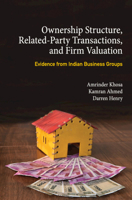 Ownership Structure, Related Party Transactions, and Firm Valuation: Evidence from Indian Business Groups 1108492193 Book Cover