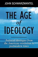 The Age of Ideology: Political Ideologies from the American Revolution to Postmodern Times 0814780962 Book Cover