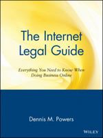 The Internet Legal Guide: Everything You Need to Know When Doing Business Online 0471164232 Book Cover