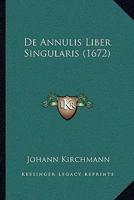 De Annulis Liber Singularis (1672) 1165947110 Book Cover