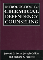 Introduction to Chemical Dependency Counseling 0765702894 Book Cover