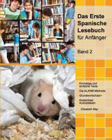 Das Erste Spanische Lesebuch für Anfänger, Band 2: Stufe A2 zweisprachig mit spanisch-deutscher Übersetzung (Gestufte Spanische Lesebücher) 1500876771 Book Cover