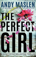 The Perfect Girl (Detective Kat Ballantyne) 1662530676 Book Cover