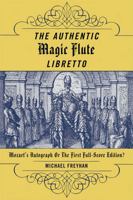 Authentic Magic Flute Libretto: Mozart's Autograph or the First Full-Score Edition? 0810866579 Book Cover