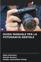 GUIDA MANUALE PER LA FOTOGRAFIA DENTALE 6205991411 Book Cover