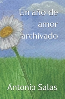 Un año de amor archivado (Spanish Edition) B0FB49KQRB Book Cover