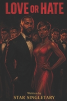 Love or Hate 172348203X Book Cover