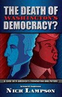 The Death of Washington's Democracy? 0692934456 Book Cover