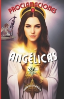 Proclamaciones Ang�licas: No Es Ver Para Creer, Sino Creer Para Ver. Todas Las Cosas Son Posibles Para Quien Se Atreve a Creer. 1518775551 Book Cover