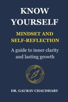 Know Yourself: Mindset & Self-Reflection (100 Ways to Know Yourself) B0FFTDW8V8 Book Cover