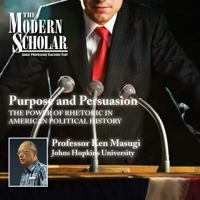 The Modern Scholar: Purpose And Persuasion 1470320401 Book Cover