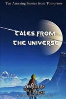 Tales From The Universe: Ten Amazing Stories From Tomorrow 1522099689 Book Cover