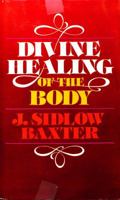 Divine Healing of the Body 0310207207 Book Cover