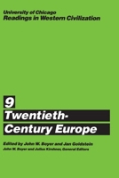 University of Chicago Readings in Western Civilization, Volume 9: Twentieth-Century Europe (Readings in Western Civilization) 0226069540 Book Cover