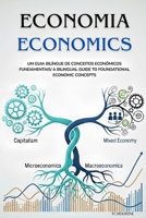 ECONOMIA ECONOMICS: Um Guia Bilíngue de Conceitos Econômicos Fundamentais/ A Bilingual Guide to Foundational Economic Concepts (Portuguese Edition) B0FQPJQHRB Book Cover