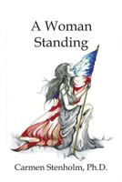 A Woman Standing 0692934537 Book Cover