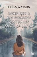 Dicen que a las personas tristes les gusta la lluvia 8409537923 Book Cover