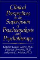 Clinical Perspectives on the Supervision of Psychoanalysis and Psychotherapy (Critical Issues in Psychiatry) 0306414031 Book Cover